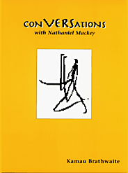 Brathwaite's ConVERSations is based on the transcript of his 1993 discussion with Mackey at Poet's House in New York City. Brathwaite expansively elaborates on Mackey's knowledgeable inquiries; his answers are layered with subsequent ruminations arising from his lifelong engagement with world literature and expressive cultures.